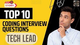 Top 10 Coding Interview Questions for Tech Lead | OpenTechLabs