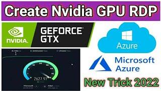 How To Create GPU RDP in Azure 2022 || How To Get Nvidia GPU RDP in 2022