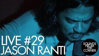Sounds From The Corner : Live #29 Jason Ranti