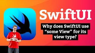 Why does SwiftUI use “some View” for its view type? – Views and Modifiers SwiftUI Tutorial 4/10