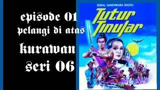 Sandiwara radio tutur tinular episode 01 pelangi di atas kurawan seri 06