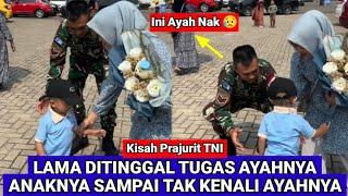 Heboh Anggota TNI Usai Pulang Dari Tugas Papua Anak Tidak Mau Digendong Hingga Tak Kenali Ayahnya