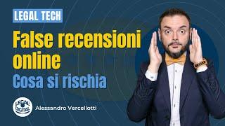 False recensioni online: cosa si rischia?