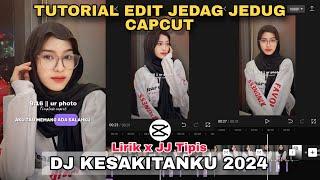 Tutorial Edit Jedag Jedug Capcut DJ KESAKITANKU 2024 || JJ Tipis