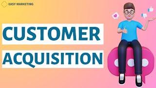 Customer Acquisition