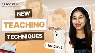 New Teaching Techniques in 2023 | Suraasa