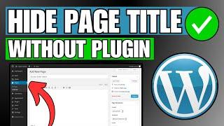 How To Hide Page Title in WordPress Using NO Plugins