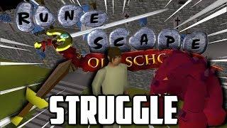 THE RUNESCAPE STRUGGLE