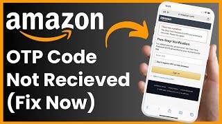 Amazon App OTP Not Receiving !