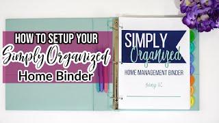 SIMPLY ORGANIZED HOME BINDER | HOW TO SETUP A HOME MANAGEMENT BINDER | HOME ORGANIZATION