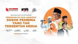 (LIVE) Mengenang KH. Hilmi Aminuddin: Sosok Pembina yang Tak Tersentuh Media - Agenda ke-2