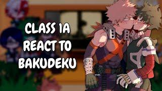 Class 1A React To BakuDeku || MHA || Gacha React