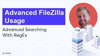 Advanced FileZilla Usage: Searching with RegEx