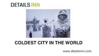 Oymyakon - Coldest City of the world