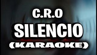 C.R.O - Silencio (KARAOKE)