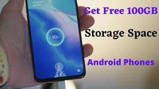 Get Free 100GB Android Phone Storage Space Without SD Card - Increase Android Phone Storage