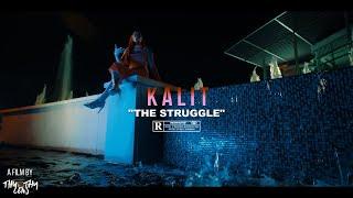 KaLit - The Struggle (Official Music Video) (Sony A7SIII) | Visual by @Timothy Lens