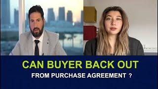 CAN A BUYER BACK OUT FROM PURCHASE AGREEMENT? ️