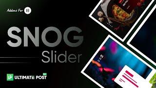 How To Use Snog Slider Widget By Ultimate Post Kit In Elementor