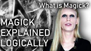 Magick | What is Magick ? | Explained Logically