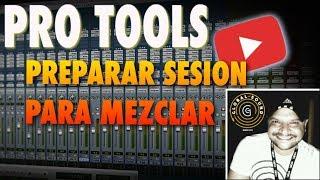 Cómo comenzar una MEZCLA en PRO TOOLS (PREPARA TU SESION)