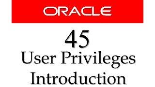 SQL tutorial 45: Introduction to user Privileges in Oracle Database By Manish Sharma RebellionRider