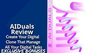 AIDuals Review | Create Your Digital Clone That Manage All Your Digital Tasks