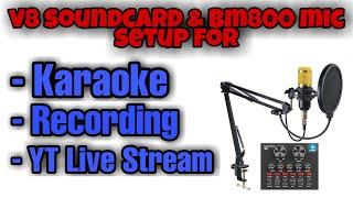 V8 SOUND CARD & BM-800 Setup for KARAOKE, RECORDING & YOUTUBE LIVE STREAM l  W: Cellphone & Laptop