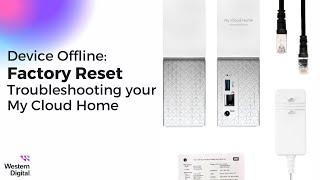 Device Offline: Factory Reset your My Cloud Home [Part 1] | Western Digital Support