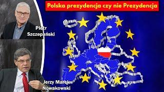 Polska prezydencja czy nie Prezydencja / Jerzy Marek Nowakowski i Piotr Szczepański