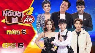 Người Bí Ẩn 2019 | Tập 15 Full: Gil Lê, Will, Ái Phương bị "nghiệp quật" ra về tay trắng vì cà khịa