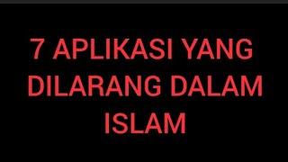 7 APLIKASI YANG DILARANG DALAM ISLAM