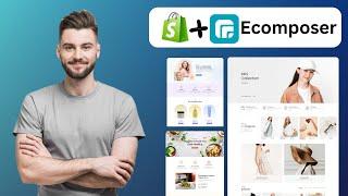 How to Create a PERFECT Shopify Store using Ecomposer Landing Page Builder in 2024