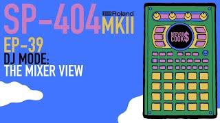 SP-404 MKII - Tutorial Series EP-39 - DJ Mode - The Mixer View By Nervouscook$