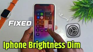  Iphone brightness problem | Iphone brightness dims on its own | Iphone brightness full but dim