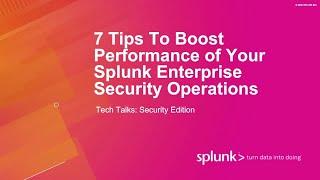 7 Tips To Boost Performance of Your Splunk Enterprise Security Operations