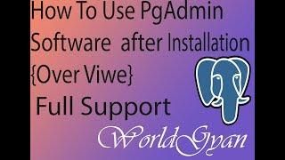 PostgresSQL Explanation All option of pgadmin [how to use in hindi ] | pgsql  | world gyan