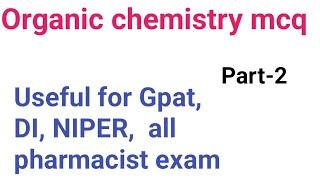 organic chemistry mcq |Gpat preparation |niper|DI |pharmacist |RRB Pharmacist Exam 2025 part - 2