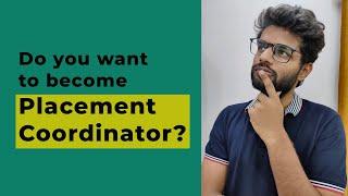 What is the work of a placement coordinator and should you consider becoming one?