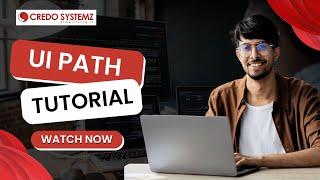 UiPath Tutorial 07 | Ui path - Dictionary Excel | UiPath Training - Credo Systemz