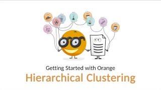 Getting Started With Orange 05: Hierarchical Clustering