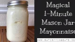 Magical 1-Minute Mason Jar Mayo