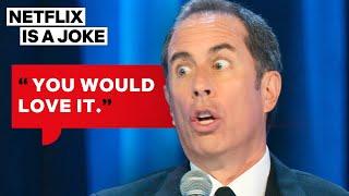 Jerry Seinfeld Thinks Everything's Great and Also Sucks | Netflix Is A Joke