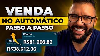 COMO VENDER NO AUTOMÁTICO: REVELEI A MINHA ESTRUTURA DE VENDAS AUTOMÁTICAS