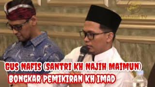 GUS NAFIS BONGKAR‼️Rahasia H Imaduddin‼️#gusnafis