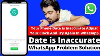 Your Phone Date Is Inaccurate Adjust Your Clock And Try Again In Whatsapp | WhatsApp Problem Fix