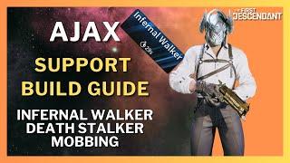 Ajax 29s Infernal Walker Support Bossing & Mobbing Builds l The First Descendant Season 2