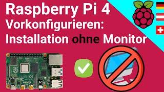 Raspberry Pi 4 OHNE Monitor installieren und einrichten durch Vorkonfiguration unter Windows & Linux