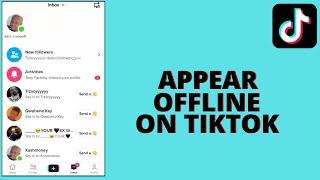 How to Appear Offline On Tiktok