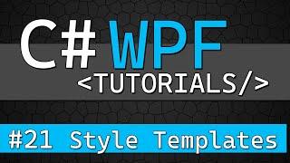 C# WPF Tutorial #21 - Styles and ControlTemplates
